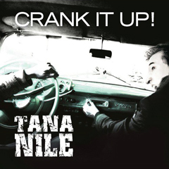 Tana Nile - 2013 - Crank It Up!
